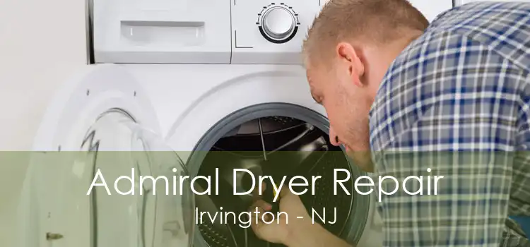 Admiral Dryer Repair Irvington - NJ