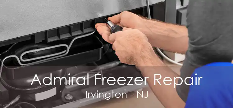 Admiral Freezer Repair Irvington - NJ