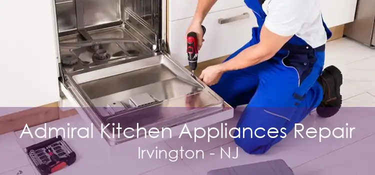 Admiral Kitchen Appliances Repair Irvington - NJ