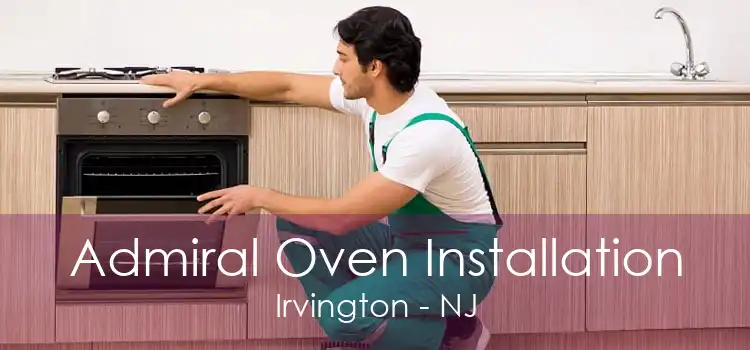 Admiral Oven Installation Irvington - NJ