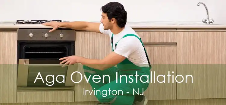 Aga Oven Installation Irvington - NJ