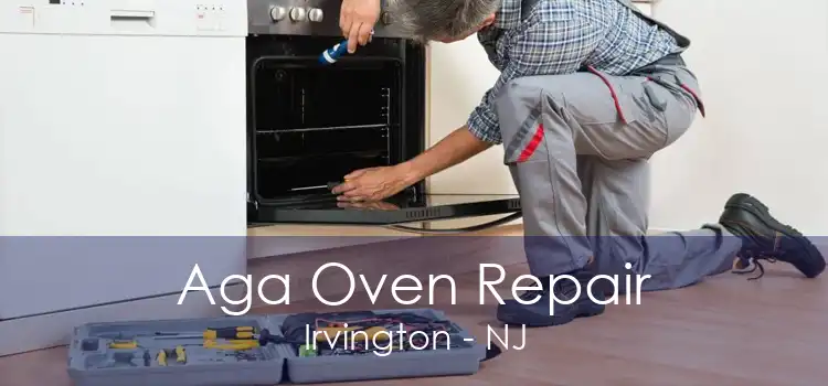 Aga Oven Repair Irvington - NJ