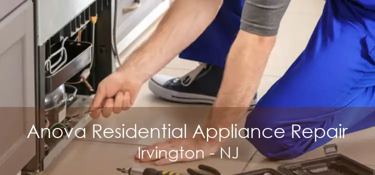 Anova Residential Appliance Repair Irvington - NJ