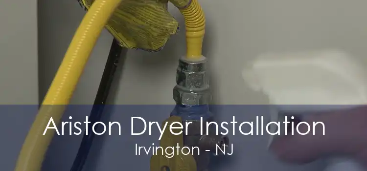 Ariston Dryer Installation Irvington - NJ