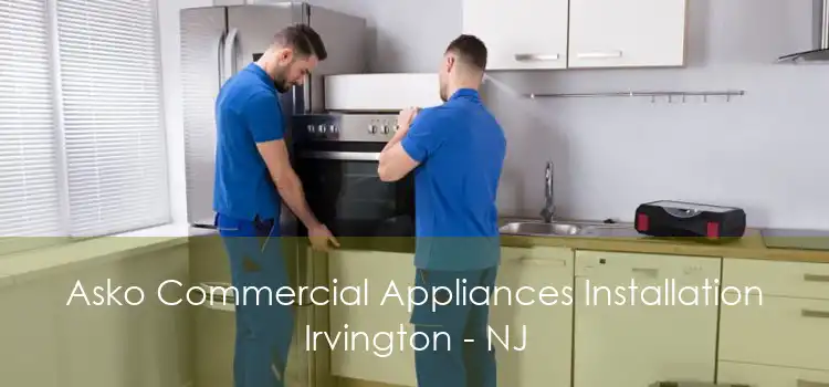 Asko Commercial Appliances Installation Irvington - NJ