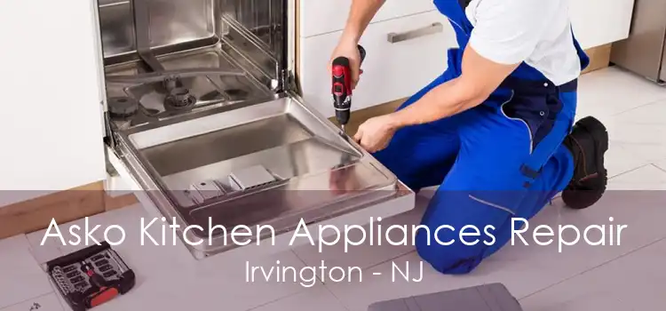 Asko Kitchen Appliances Repair Irvington - NJ