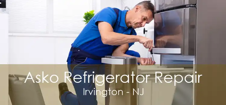 Asko Refrigerator Repair Irvington - NJ