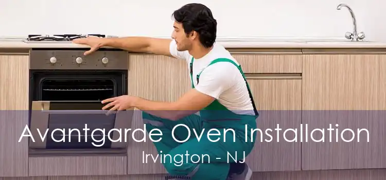 Avantgarde Oven Installation Irvington - NJ