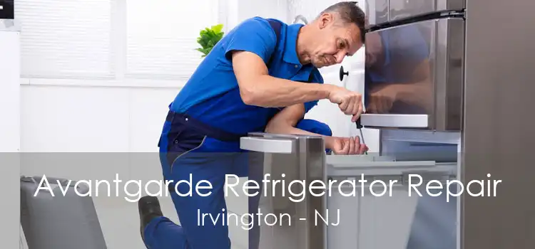 Avantgarde Refrigerator Repair Irvington - NJ