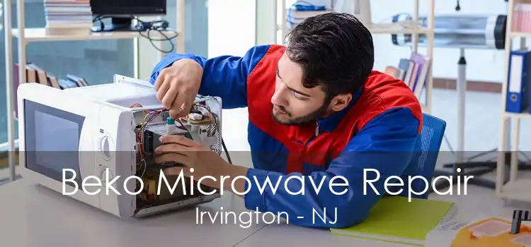 Beko Microwave Repair Irvington - NJ