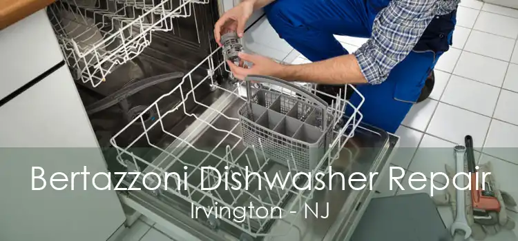 Bertazzoni Dishwasher Repair Irvington - NJ