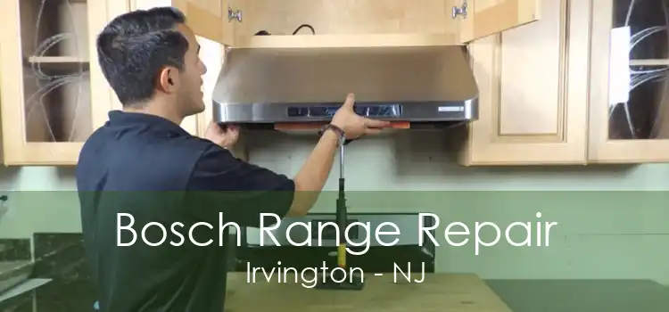 Bosch Range Repair Irvington - NJ