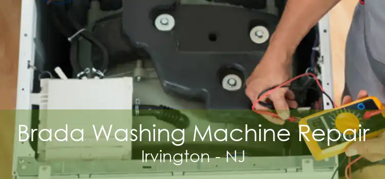 Brada Washing Machine Repair Irvington - NJ