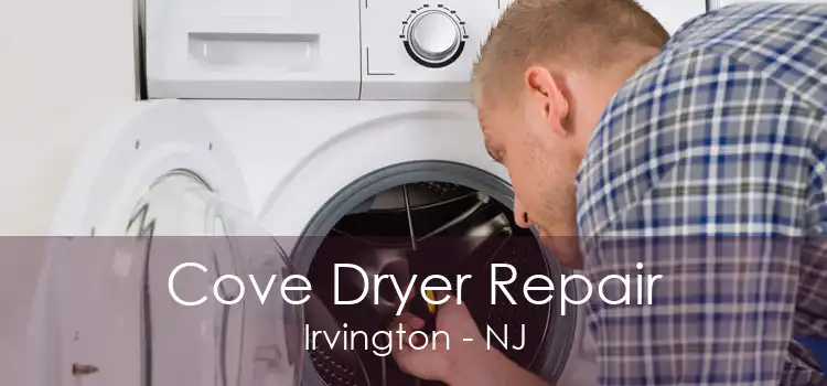 Cove Dryer Repair Irvington - NJ