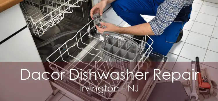 Dacor Dishwasher Repair Irvington - NJ