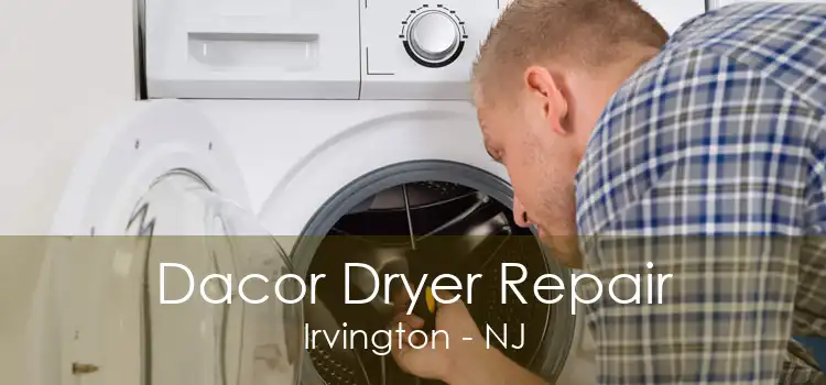 Dacor Dryer Repair Irvington - NJ