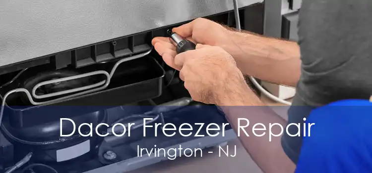 Dacor Freezer Repair Irvington - NJ