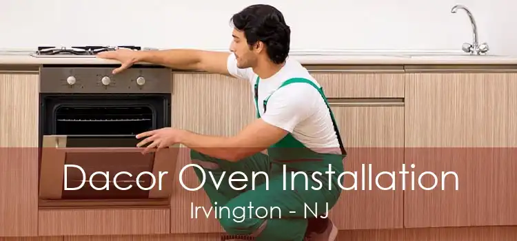 Dacor Oven Installation Irvington - NJ