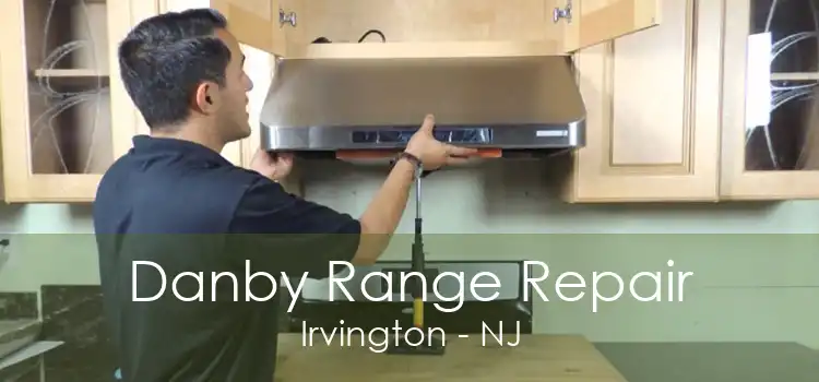 Danby Range Repair Irvington - NJ