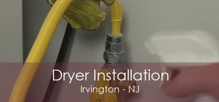 Dryer Installation Irvington - NJ