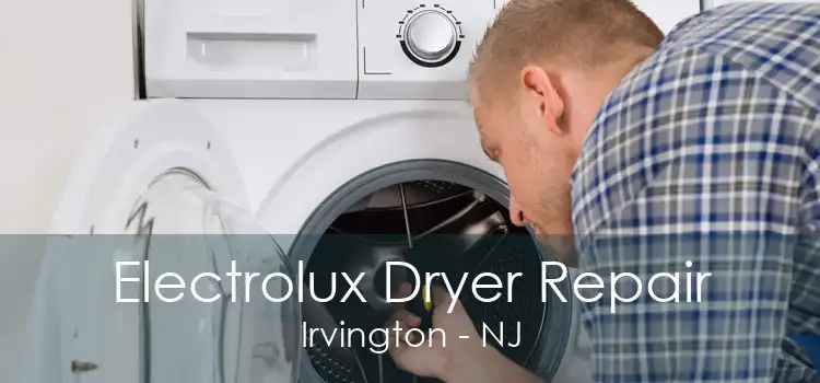 Electrolux Dryer Repair Irvington - NJ