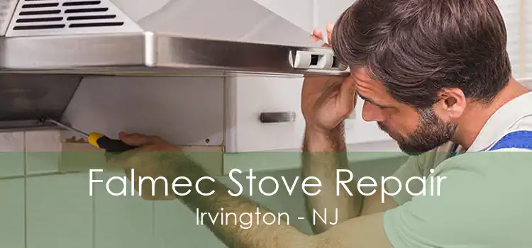 Falmec Stove Repair Irvington - NJ