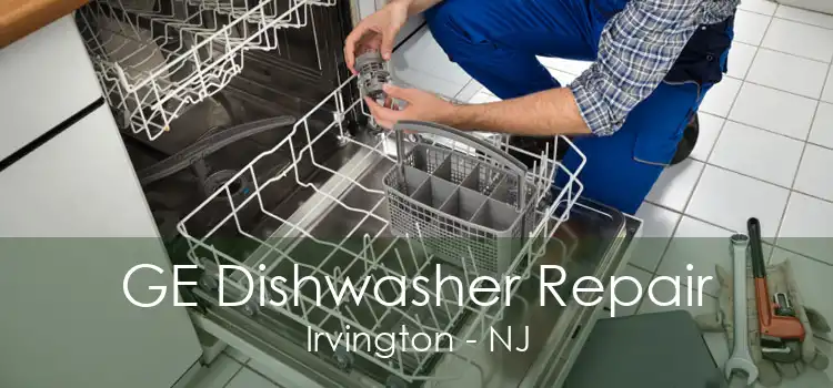 GE Dishwasher Repair Irvington - NJ