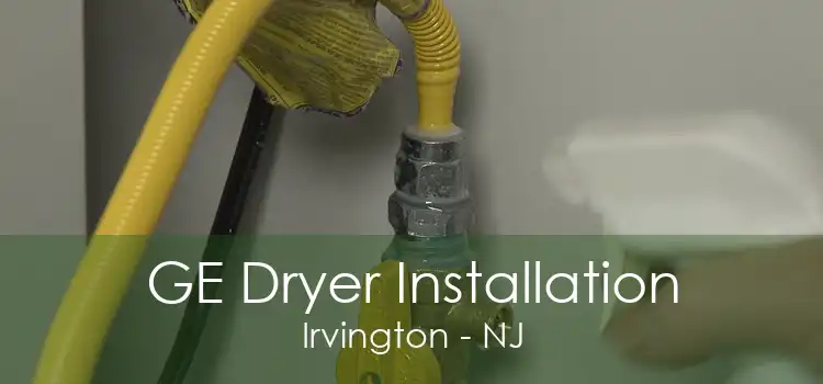 GE Dryer Installation Irvington - NJ