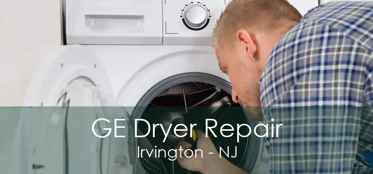 GE Dryer Repair Irvington - NJ