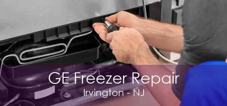 GE Freezer Repair Irvington - NJ