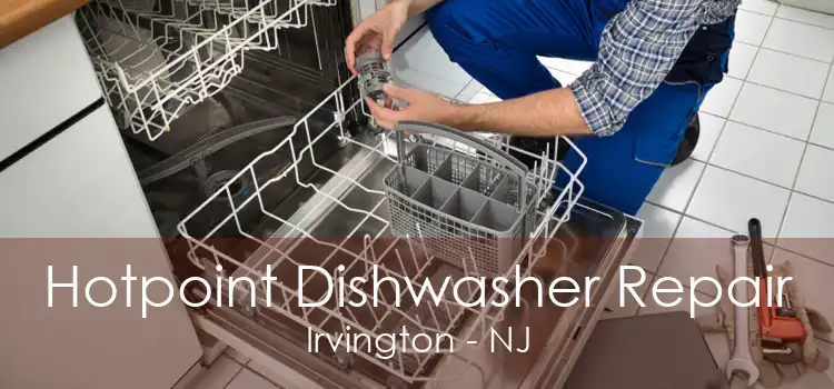 Hotpoint Dishwasher Repair Irvington - NJ