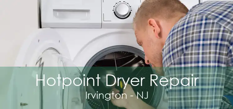 Hotpoint Dryer Repair Irvington - NJ