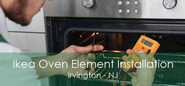 Ikea Oven Element Installation Irvington - NJ