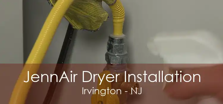 JennAir Dryer Installation Irvington - NJ