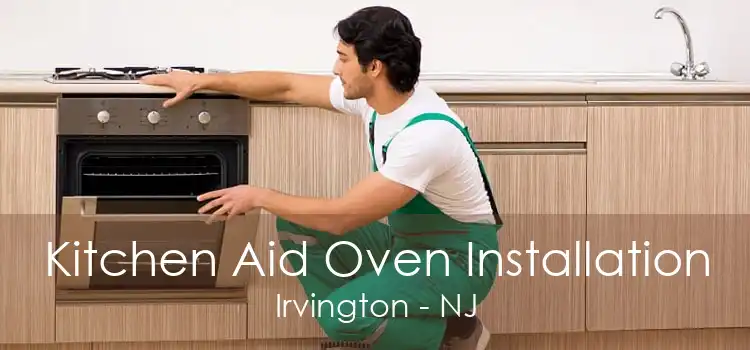 Kitchen Aid Oven Installation Irvington - NJ