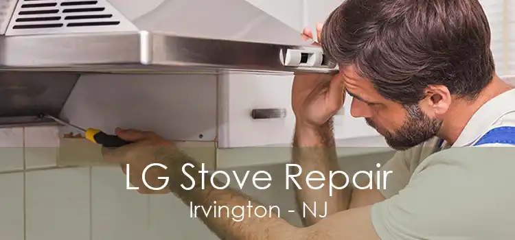 LG Stove Repair Irvington - NJ