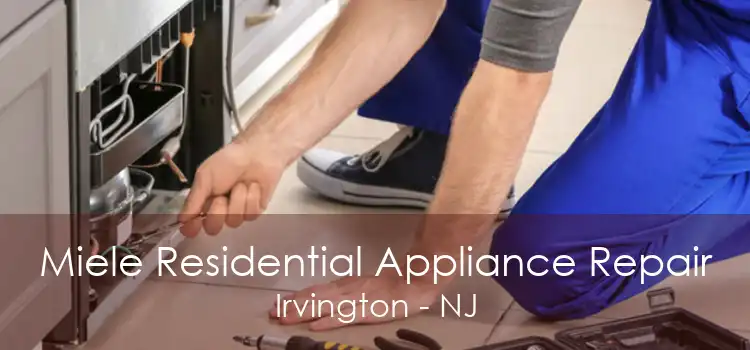 Miele Residential Appliance Repair Irvington - NJ