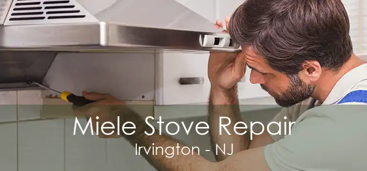 Miele Stove Repair Irvington - NJ