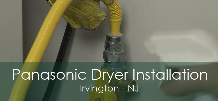 Panasonic Dryer Installation Irvington - NJ