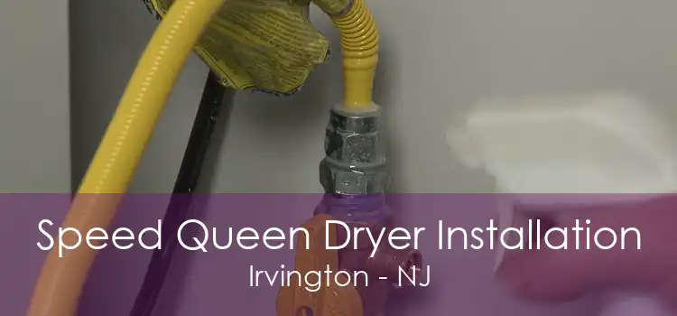 Speed Queen Dryer Installation Irvington - NJ