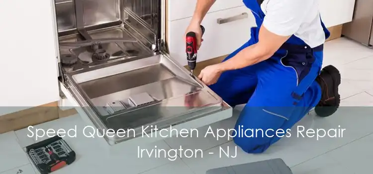 Speed Queen Kitchen Appliances Repair Irvington - NJ