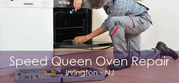 Speed Queen Oven Repair Irvington - NJ