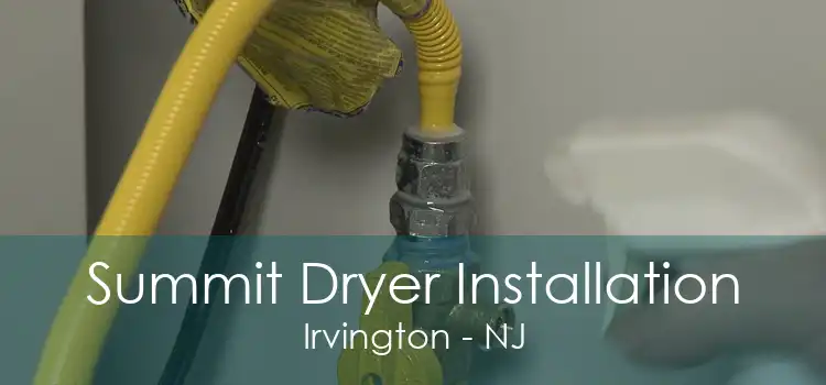 Summit Dryer Installation Irvington - NJ