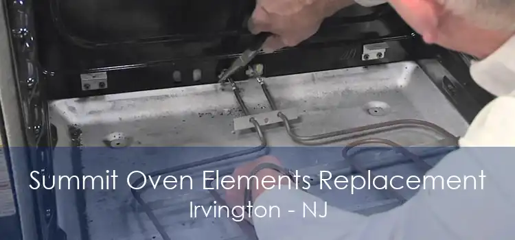 Summit Oven Elements Replacement Irvington - NJ