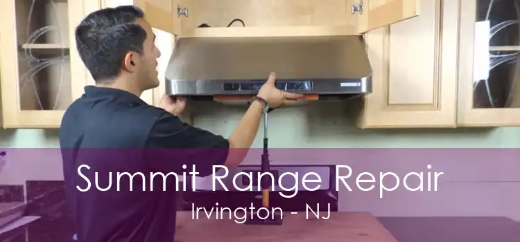 Summit Range Repair Irvington - NJ