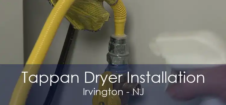 Tappan Dryer Installation Irvington - NJ