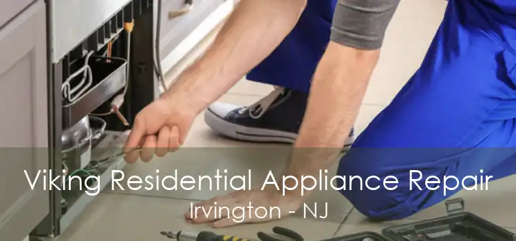 Viking Residential Appliance Repair Irvington - NJ