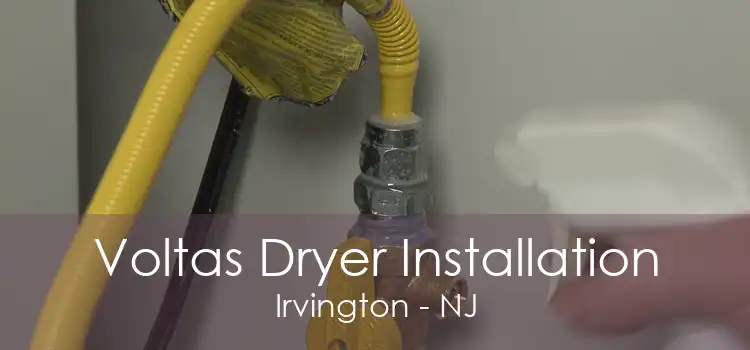 Voltas Dryer Installation Irvington - NJ