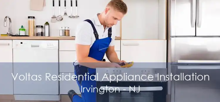 Voltas Residential Appliance Installation Irvington - NJ