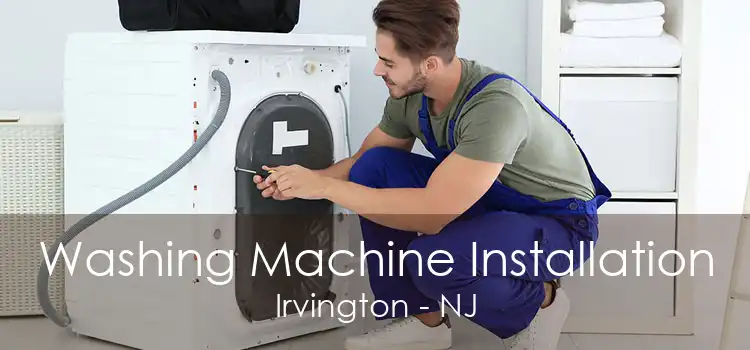 Washing Machine Installation Irvington - NJ